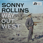 SONNY ROLLINS 
WAY OUT WEST